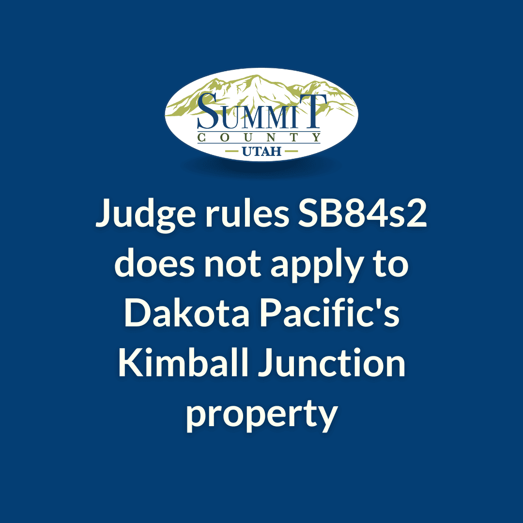 Judge rules SB84s2 does not apply to Dakota Pacific's Kimball Junction property